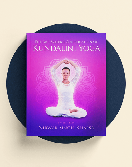 The Art, Science and Application of Kundalini Yoga 4th Edititon - The ...